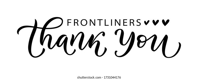 THANK YOU FRONTLINERS. Coronavirus concept. Moivation gratitude quote for doctors, nurses and healthcare workers fighting coronavirus. Graphic print typography poster. Vector illustration