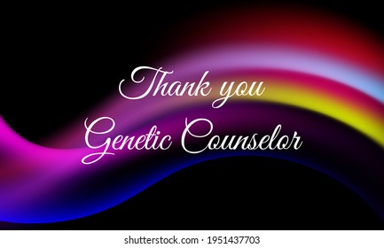 Thank You Genetic Counselor. Geometric Design Suitable For Greeting Card Poster And Banner