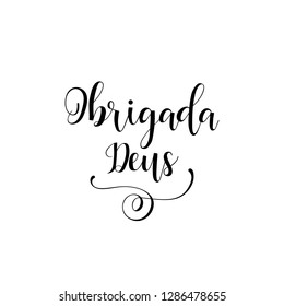 Thank you God. lettering card. Translation from portuguese - Thank you God. Obrigada Deus. Muito obrigado. Perfect design for greeting cards, posters, T-shirts, banners, print invitations.