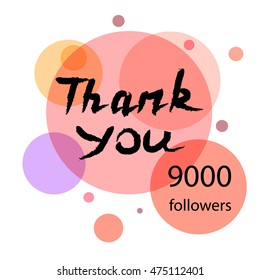 Thank you hand draw. Thank you 9000 followers. Thank you handwritten vector illustration, pen lettering isolated. Web design for site, network, social networks. Vector illustration