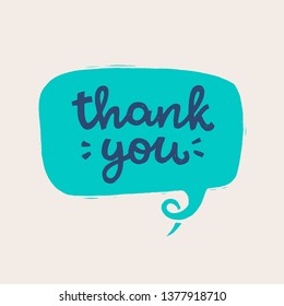Thank You hand drawn lettering message in a speech bubble. Comic style handwritten phrase. Calligraphy text with expression of thanks for blog, site, apparel, messenger sticker, print, poster. Vector
