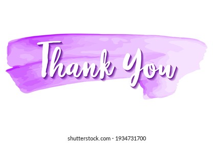 Thank You hand drawn lettering. Calligraphic text on watercolor background. Thank You lettering vector illustration. Handwritten inscription. Thanks calligraphy font type.