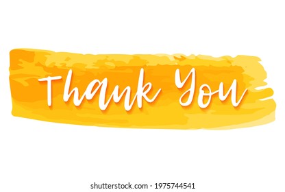 Thank You hand drawn lettering. Calligraphic text on watercolor background. Thank You lettering vector illustration. Handwritten inscription. Thanks calligraphy font type.