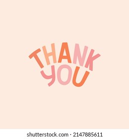 Thank You hand drawn lettering. Gratitude, thankfulness, gratefulness. Cute quote in pastel colors. Can be used in social media, web, typographic design. Poster, greeting card. Vector illustration.