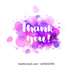Thank you! - hand lettering phrase on purple watercolor imitation color splash. Modern calligraphy inspirational quote.