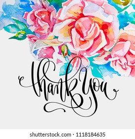 thank you - hand lettering text on handmade watercolor pink roses background, calligraphy vector illustration