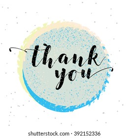 Thank you, hand written calligraphy on rusty circle background. Brush painted letters on round textured watercolor stroke background. Vector illustration.