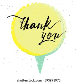 Thank you, hand written calligraphy. Brush painted letters on round watercolor stroke background or textured speech bubble. Vector illustration.