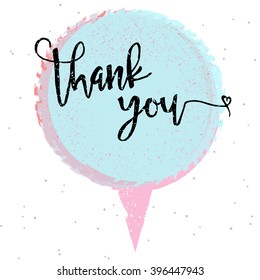 Thank you, hand written calligraphy. Brush painted letters on round watercolor stroke background or textured speech bubble. Vector illustration.