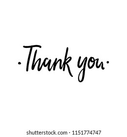 Thank You handwritten inscription. Hand drawn lettering. Thank You calligraphy for postcard, icon, card, logo or badge. Black Vector calligraphy text on white background.