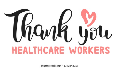 Thank you healthcare workers for saving our lives. Lettering. Medical support concept. Healthcare heroes. Pandemic. Stay Home. 