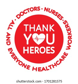 Thank you Heroes: doctors, nurses, healthcare workers - appreciation quote to those fighting coronavirus covid-19. Round red sign, heart, isolated on white. Vector sticker, t-shirt print, card, icon.