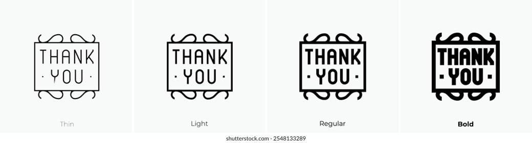 thank you icon. Thin, Light Regular And Bold style design isolated on white background