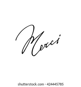 Thank you. Inscription in French handmade. Merci. Stylish, modern calligraphy.  Quote with swirls. Search for the design brochures, posters, banners. World Day of Thanks