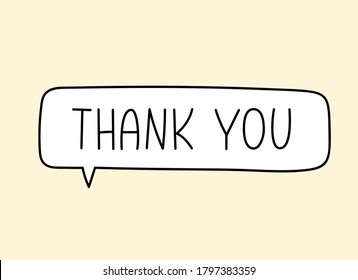 Thank you inscription. Handwritten lettering illustration. Black vector text in speech bubble. Simple outline marker style. Imitation of conversation.