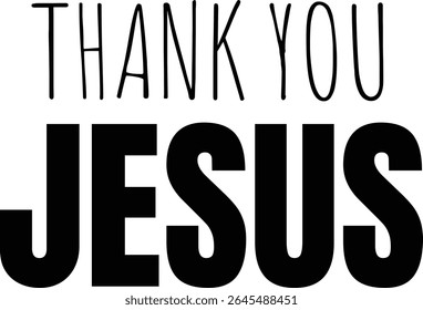 Thank You Jesus. Christian Quote for print or use as poster, card, flyer or T Shirt	
