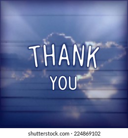 Thank you - just creative lettering design on the sky background. Vector eps 10