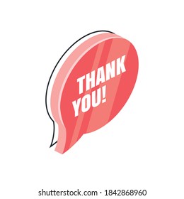 Thank you label chat bubble. Vector 3d isometric, color web icons set, new flat style. Creative illustration, idea for infographics.