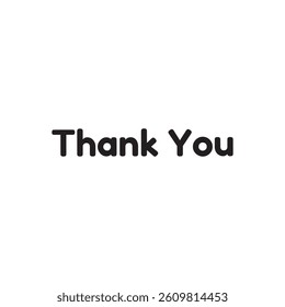 Thank you lettering black color text speech bubble banner. Can be used for business, marketing and advertising. Vector EPS 10. Isolated on white background. typography print party and celebrations. 