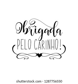 Thank you lettering card. Translation from portuguese - Thank you for the affection. Obrigada pelo carinho. Perfect design for greeting cards, posters, T-shirts, banners, print invitations.