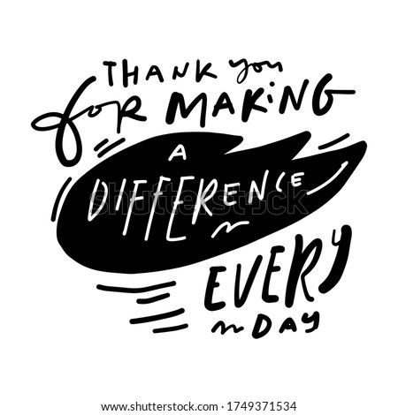 Thank you for making a difference every day. Hand lettering illustration for your design. Teacher's Day