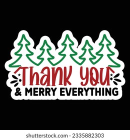 Thank You  Merry Everything, Christmas SVG Design, Vector file.