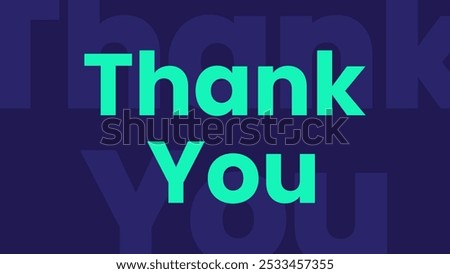 Thank you message for card, presentation, business. Expressing gratitude, acknowledgment and appreciation.  Blue and teal.