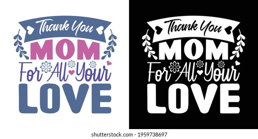 Thank You Mom For All Your Love Printable Vector Illustration