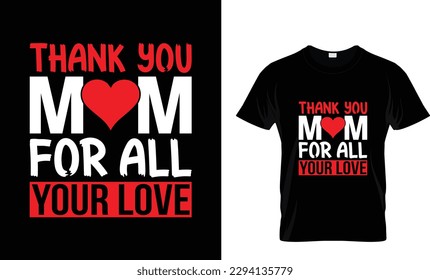 Thank you mom for all your love tshirt design.