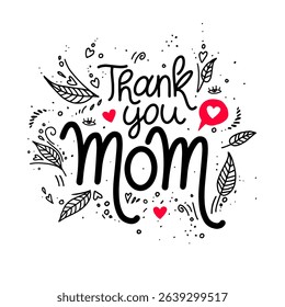 Thank You Mom. Black and red typography vector design, hand lettered script design. Mothers day. For mommy, mama, daughter, grandma, girl, women, aunt.
