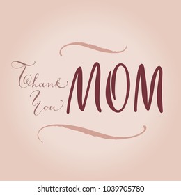 Thank you Mom, cute mother's day hand lettering message. Colourful gratitude postcard for mother in soft pastel tones, vector