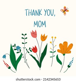 Thank you mom floral greeting card. Happy Mother's day background with cute rustic flowers and butterfly. Vector illustration for poster, social media post, banner, flyer, postcard, invitation design