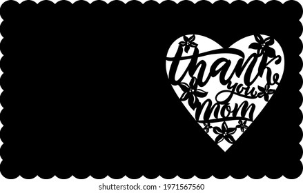 Thank You Mom Greeting Card For Happy Mothers Day, Birthday Of Mother. Hand Lettering Style. Ready For Laser Cut, Crafting. Paper Cutting Design. Vector Illustration