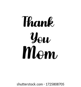 Thank you mom hand drawn card. Mother's day lettering poster. Design quote for mug, sticker, banner, article image.