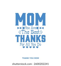 Thank you Mom hand drawn lettering. Happy Mother's day. Floral frame. Template for, banner, poster, flyer, greeting card, web design, print design. Vector illustration.