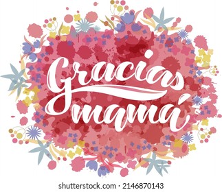 Thank You Mom lettering in Spanish on vector watercolor background with flowers and leaves. Hand drawn composition for Mother's Day greetings, postcards, prints