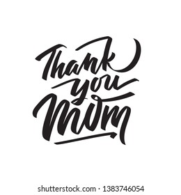 Thank You Mom text modern calligraphy. Graphic print hand writing, lettering, typography. Vector phrase in one color on Mother Day. For greeting card, poster, banner, flyer