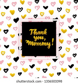 Thank You Mommy Lettering Concept. Vector Illustration of Greeting Card with Quote.