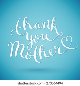 Thank you Mother, handmade calligraphy, vector illustration