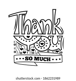 Thank you so much text. Decorative hand drawn lettering and typography on white background. Vector illustration in cartoon style for posters, cards, t shirt prints.