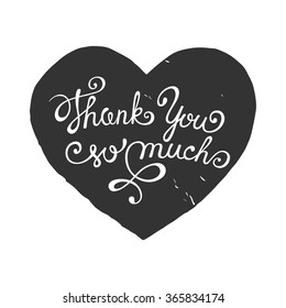 Thank you so much- unique handdrawn lettering in heart shape. Hand drawn typography poster. Design for greeting cards, invitations.