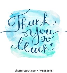 thank you so much, vector handwritten lettering on realistic watercolor background