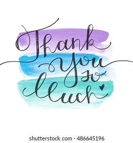 thank you so much, vector lettering on watercolor brushstrokes