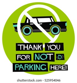 Thank You For Not Parking Here! (Flat Style Vector Illustration Quote Poster Design)