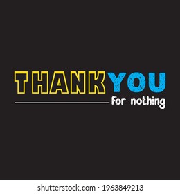 thank you for nothing a text-based t-shirt design