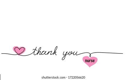 Thank you nurse one continuous line drawing, lettering, handwritten text, quote. Nurse day celebration, simple vector web banner, background with heart.