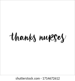THANK YOU NURSES. GREETING VECTOR HAND LETTERING TYPOGRAPHY