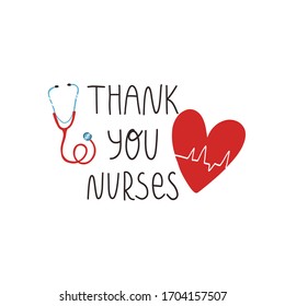 Thank you nurses hand lettering text, heart with cardiogram of heartbeat and stethoscope. Gratitude for saving lives by medical workers, International nurses day greeting concept. 