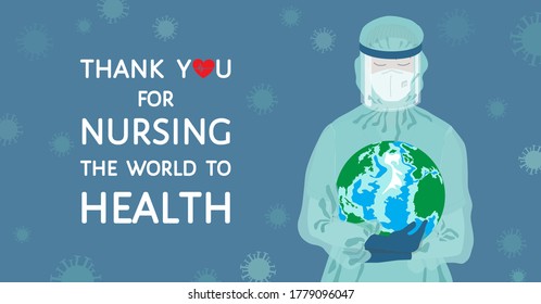 Thank you for nursing the world to health appreciation quote. Close-up of Nurse wearing personal protective equipment holding Earth globe.  Nurses vital role in humanity health service, vector concept