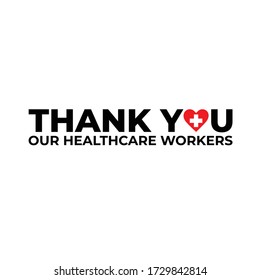 Thank You Our Healthcare Workers text with medical heart symbol on white background